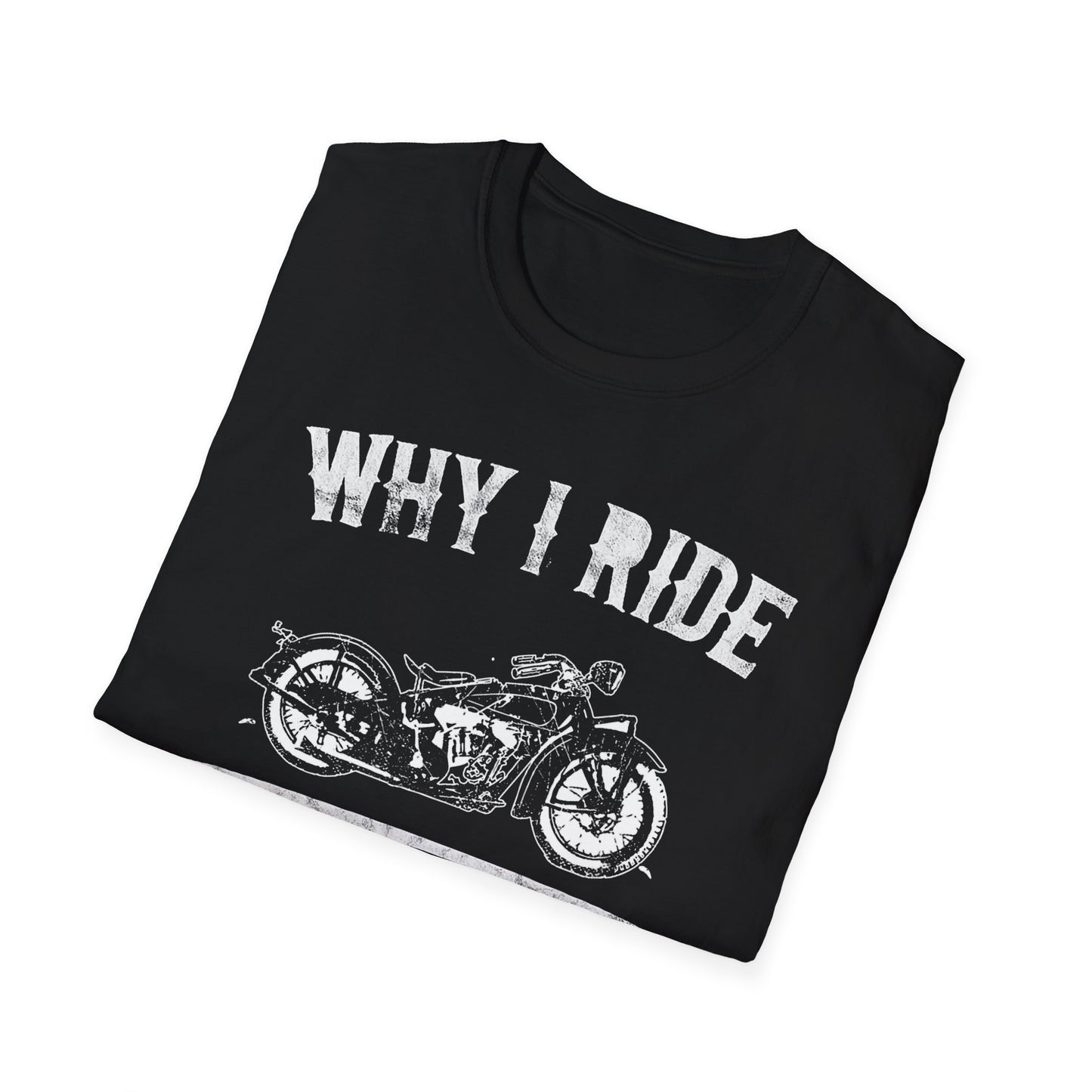Why I ride Vintage Design Motorcycle T-Shirt