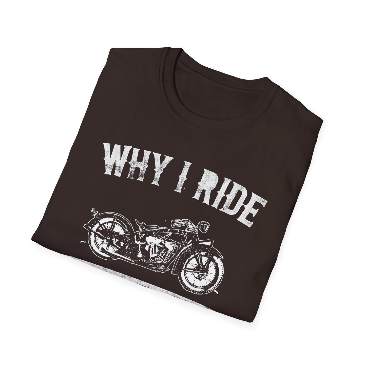 Why I ride Vintage Design Motorcycle T-Shirt