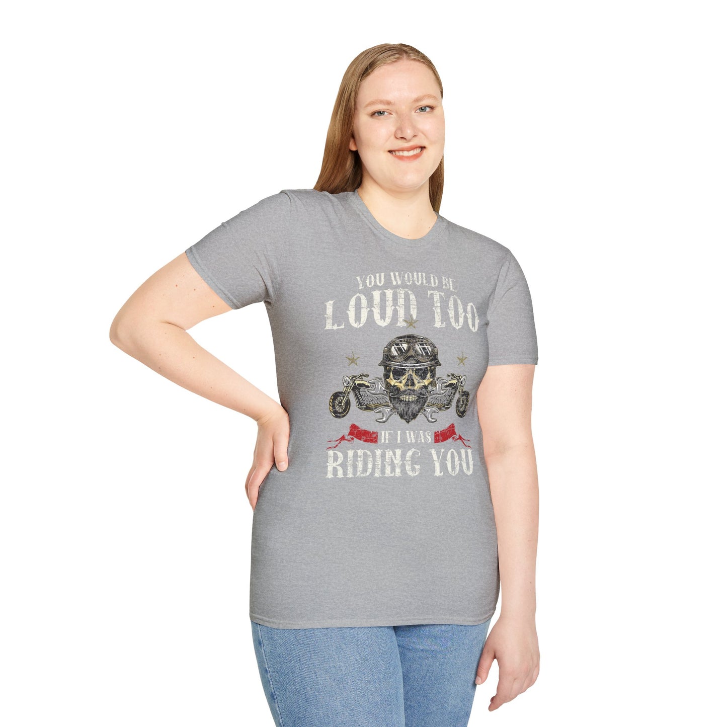 You would be loud too Vintage Design Motorcycle T-Shirt