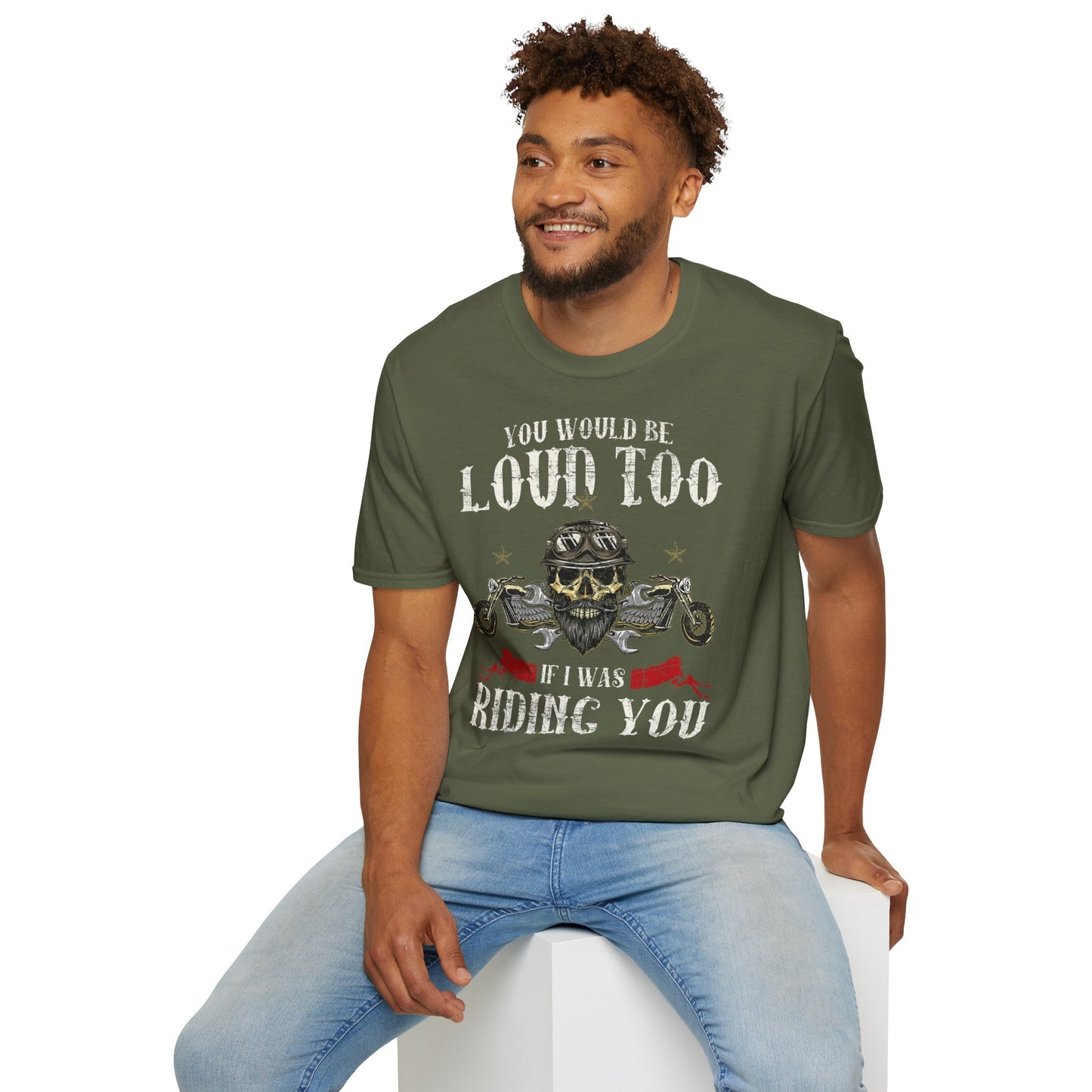 You would be loud too Vintage Design Motorcycle T-Shirt